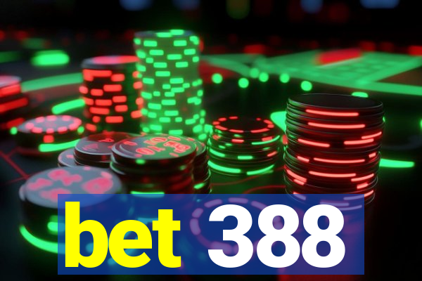 bet 388